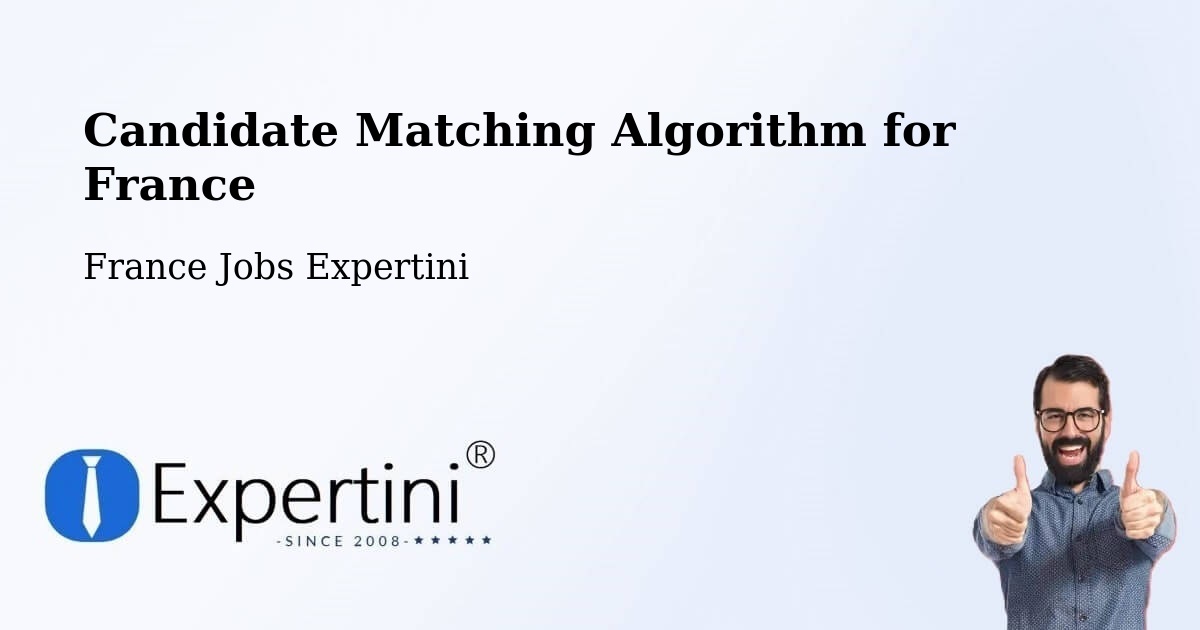Candidate Matching Algorithm Overview – Marignier - France Jobs Expertini