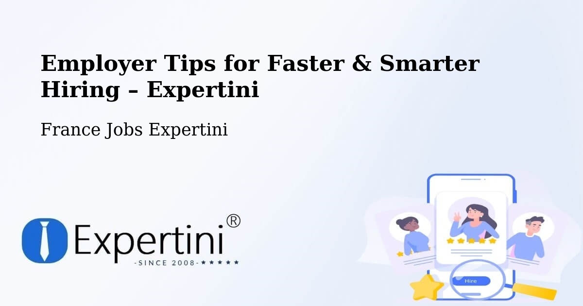 Employer Tips for Hiring & Recruitment – Marignier - Marignier, France Jobs Expertini